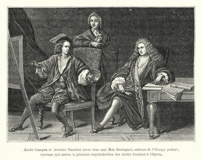 Andre Campra et Antoine Danchet, avec leur ami Bon Boulogne, auteurs de l