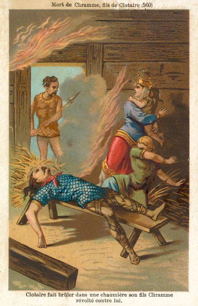 Chlothar I ، ملك الفرنجة ، حرق حتى الموت ابنه المتمرد Chram وعائلته ، 560 (Chromolitho) بواسطة المدرسة الفرنسية