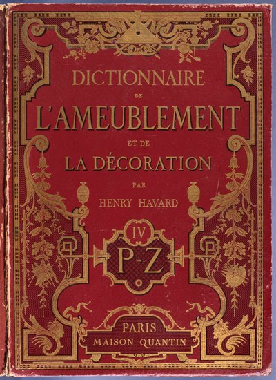 الغلاف الأمامي لـ Dictionnaire de lameublement et de la decoration by Henry Havard ، المجلد 4 ، PZ ، باريس ، Maison Quantin ، 1878 بواسطة المدرسة الفرنسية