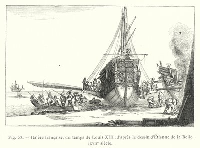 Galere francaise ، منذ عهد لويس الثالث عشر ؛ من رسم إتيان دي لا بيل ، القرن السابع عشر (نقش) بواسطة المدرسة الفرنسية