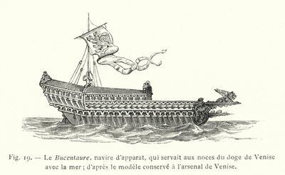 The Bucentaur ، وهي سفينة احتفالية ، كانت بمثابة حفل زفاف دوجي البندقية على البحر ؛ حسب النموذج المحفوظ في ترسانة البندقية (نقش) بواسطة المدرسة الفرنسية