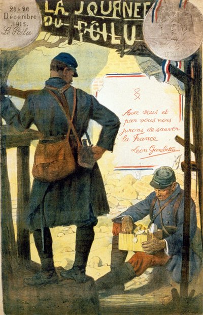 ملصق "" La Journalée du poilu - 25 et 26 décembre 1915 "" مع اقتباس من Léon Gambetta "" معك وبواسطتك نقسم بإنقاذ فرنسا "". (شعر فتح الصندوق ورد من عائلته). بواسطة المدرسة الفرنسية