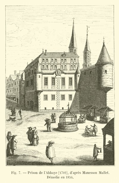 Prison de lAbbaye، 1702، dapres Manesson Mallet، Demolie en 1854 بواسطة المدرسة الفرنسية