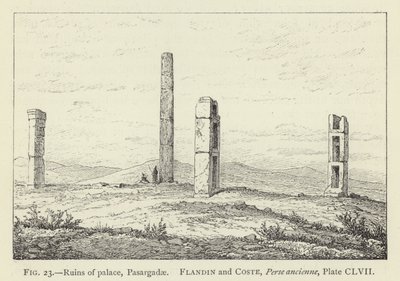 أنقاض القصر ، Pasargadae بواسطة المدرسة الفرنسية