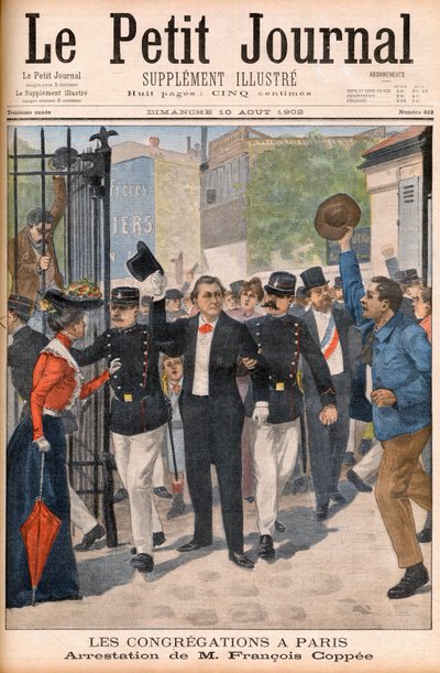 اعتقال الشاعر والروائي فرانسوا كوبي في مظاهرة في باريس - الصفحة الأولى من "Le Petit Journal" في 10 أغسطس 1902: les Congregations à Paris: القبض على فرانسوا كوبي (1842-1908) بواسطة المدرسة الفرنسية