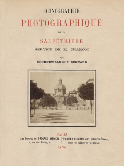 صفحة عنوان الأيقونات الفوتوغرافية الفوتوغرافية لـ La Salpetriere بواسطة Bourneville and P. Regnard ، باريس ، 1876 (طبعة زخرفية) بواسطة المدرسة الفرنسية
