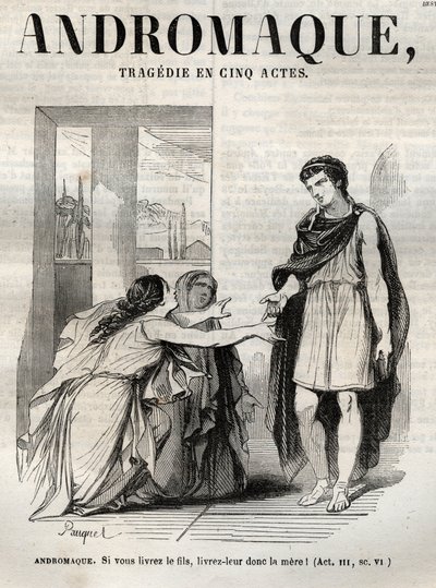 مأساة Andromaque في خمسة أعمال - نقش في "" Oeuvres de Jean Racine "" يوضحه Pauquet وإشعار Emile de La Bedolliere - 1851 بواسطة هيبوليت لويس باوكيه