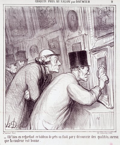 كارتون عن عشاق الفن. رسم تخطيطي للمسلسل "" تم التقاطه في الصالون بواسطة Daumier: "" إيه! بالنظر جيدًا إلى هذه اللوحة ، ينتهي بنا المطاف باكتشاف الجودة ، ونرى أن اللون جيد "". نقش هونور داوميير (1808-1879). مقتطف من جريدة "" لو شاري بواسطة الشرف دومييه