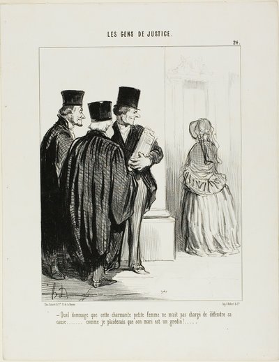 "من المؤسف أن هذه السيدة الجميلة لم تطلب مني تقديم قضيتها [في المحكمة]... كنت أود أن أترافع عن زوجها المارق ..."، لوحة 24 من "رجال العدالة بواسطة أونوريه فيكتورين دومييه