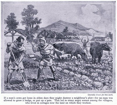 لم يُسمح لأي إنسان بتنمية سياج أو إقامة بوابة. أدى هذا إلى العديد من الحجج بين القرويين ، ج 1950 بواسطة جون هاريس فالدا
