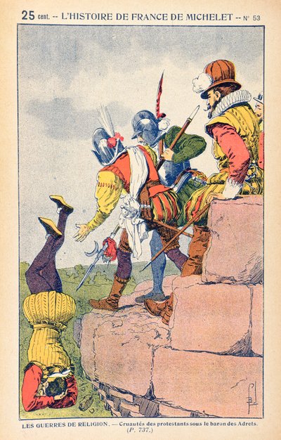 قسوة البروتستانت تحت بارون دي أدريتس في القرن السادس عشر ، من طبعة مصورة من L&39;Histoire de France de Jean Michelet بواسطة تفجير لويس تشارلز