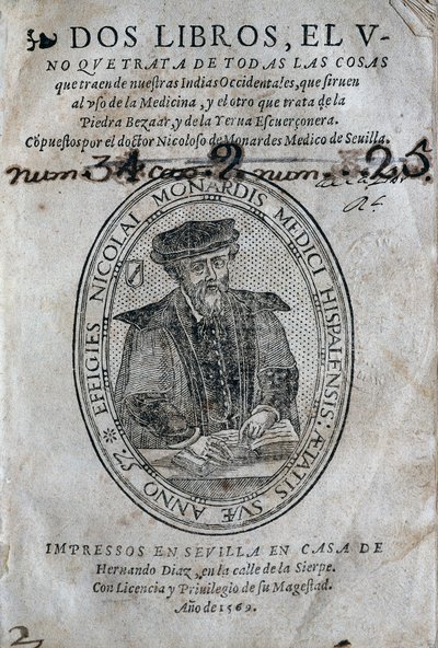 واجهة الكتاب ، مع صورة نيكولا مونارديس (1493-1588) لكتاب طب من جزر البحر الكاريبي الإسبانية واستخدامات اللوحة (المضادة للسموم). عمل نيكولا مونارديس ، طبعة 1569 ، من تأليف هيرناندو دياز ، في إشبيلية. مكتبة الجامعة بواسطة المدرسة الاسبانية
