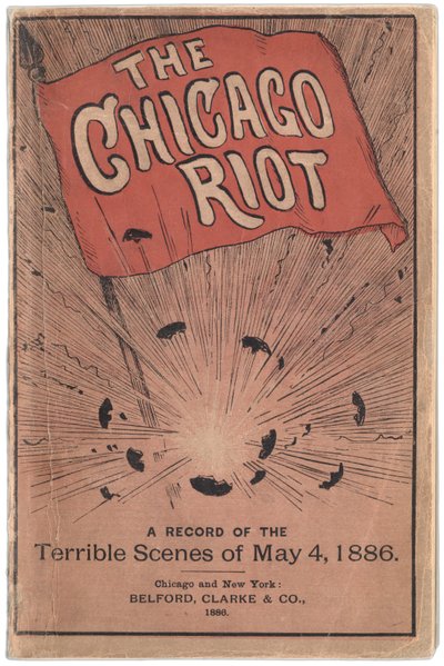الغلاف الأمامي للكتيب المعنون The Chicago Riot: A Record of the Terrible Scene Scene of 4 May 1886 by Paul C. Hull، 1886 بواسطة صحيح ويليامز