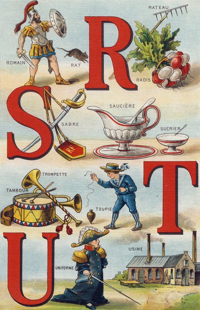 رسائل R S T U ؛ فجل الخليع رومان. صابر. سكر صوصير طبل البوق قمة؛ زي موحد؛ مصنع. نقش في "Alphabet de ma petite fille". برناردين-بيشيت وفلس ، بائعون وناشرون ، باريس ، حوالي عام 1895. ألبوم غير قابل للكسر على قماش. Bibliotheque des بواسطة غير معروف