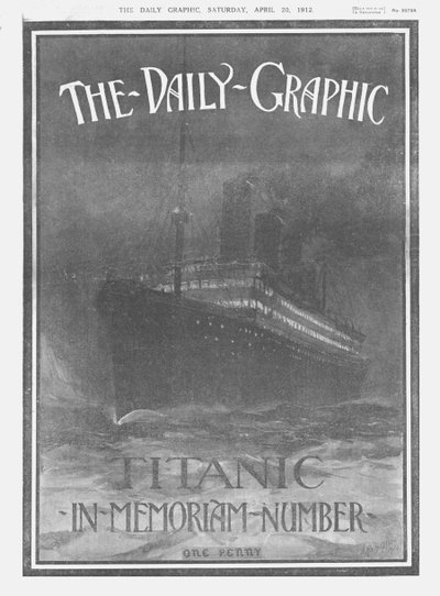 The Daily Graphic - Titanic-In-Memoriam-Number ، الغلاف الأمامي ، 20 أبريل 1912. بواسطة غير معروف