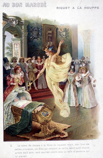 رسم توضيحي لحكاية "Riquet à la houppe" لتشارلز بيرولت (1697): تعلن الجنية للملكة أن الأميرة التي ولدت للتو ستكون غبية بقدر جمالها. ملصق "Au bon marché" من القرن التاسع عشر. بواسطة فنان غير معروف