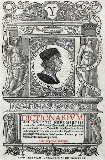 صورة أنطونيو مارتينيز دي كالا قال أنطونيو دي نيبريجا (1441-1522) عالم إنساني ونحوي إسباني. صفحة الحرس الخاصة بقاموسه ، نُشرت عام 1536. مكتبة مدريد الوطنية. بواسطة فنان غير معروف