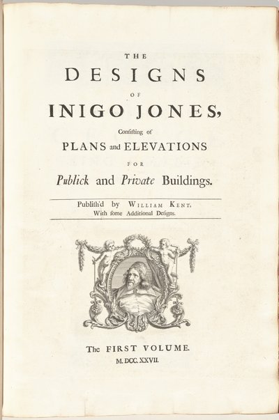 تتكون تصاميم Inigo Jones من مخططات وارتفاعات للمباني العامة والخاصة. نشره ويليام كينت ، مع بعض التصاميم الإضافية. المجلد الأول [الثاني] بواسطة وليام كينت