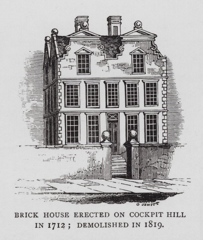 تم بناء Brick House على Cockpit Hill في عام 1712 ؛ هدم عام 1819 (نقش) بواسطة مدرسة اللغة الإنجليزية