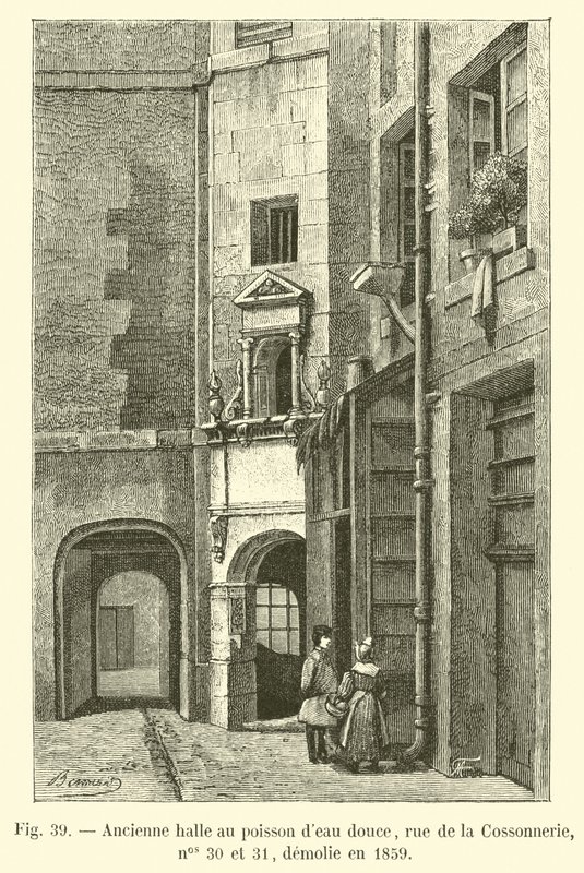 قاعة السوق السابقة مع أسماك المياه العذبة ، شارع de la Cossonnerie ، رقم 30 و 31 ، تم هدمه في عام 1859 بواسطة المدرسة الفرنسية