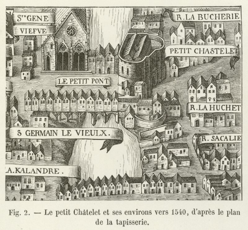 Little Chatelet والمناطق المحيطة بها حوالي عام 1540 ، وفقًا لخطة النسيج بواسطة المدرسة الفرنسية